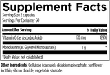 Supplement facts:
Vitamin C (as AScorbic Acid), Monolaurin(as glycerol monolaurate), Cellulose (capsule), dicalcium phosphate , sunflower lecithin, silicon dioxide, vegetable stearate