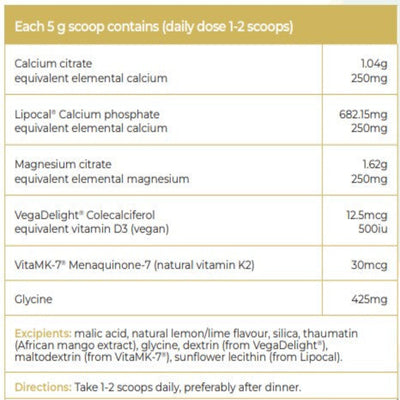 Ingredients: Calcium citrate, Lipocal Calcium phosphate, Magnesium citrate, VegaDelight Colecalciferol, VitaMK-7 Menaquinone, Glycine.
