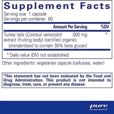  Ingredients: Turkey tails (Coriolus versicolor) extract (fruiting body) (certified organic) (standardized to contain 30% beta glucan).