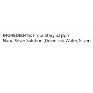 Ingredients: Proprietary 32ppm Nao-Silver Solution (Deionized Water Silver)