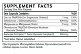 Ingredients includind Zinc TRAACS Bisglycinate Chelate, Selenium, L-Selenomethionine, Manganese Citrate, Chromium TRAACS Chromium Nicotinate Glycinate Chelate, Boron, Bororganic Glycinate Complex.