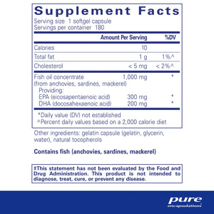 Ingredients: Fish oil concentrate ( from anchovies, sardines, mackerel) providing EPA (eicosapentaenoic acid) DHA (docosahexaenoic acid).